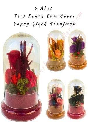 5 Adet Cam Cover Ters Fanus Yapay Çiçek Aranjman Çap 12 Cm Yükseklik 30 Cm