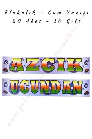 Plakalık - Cam Yazısı - Azıcık Ucundan