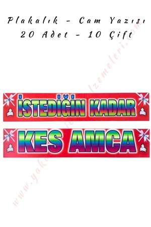 Plakalık - Cam Yazısı - İstediğin Kadar Kes Amca - Renkli