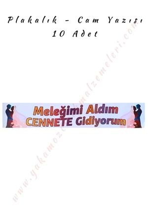 Plakalık - Cam Yazısı - Meleğimi Aldım Cennete Gidiyorum - 10 Adet