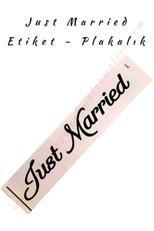 Just Married Yapıştırılabilir - Etiket Plakalık - Fiyonk Yazısı - 8 x 42 Cm