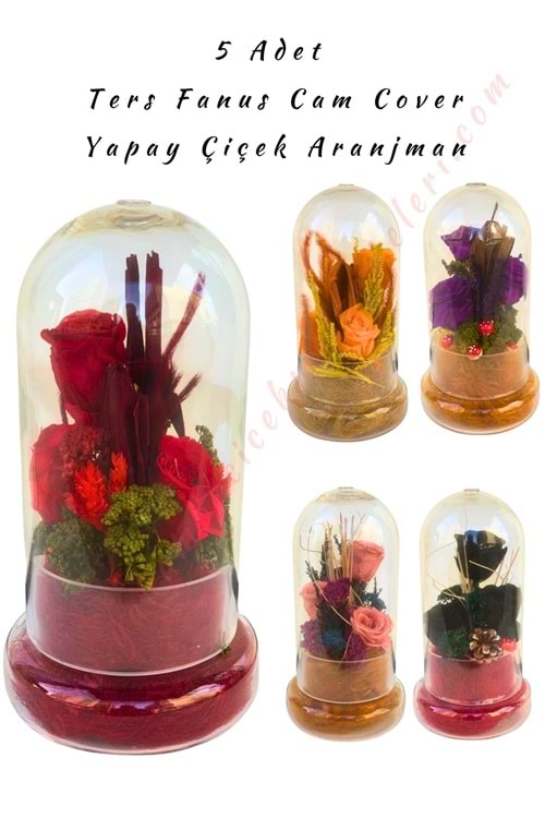 5 Adet Cam Cover Ters Fanus Yapay Çiçek Aranjman Çap 12 Cm Yükseklik 30 Cm