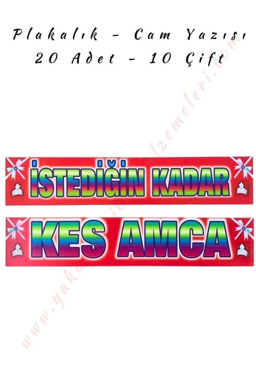 Plakalık - Cam Yazısı - İstediğin Kadar Kes Amca - Renkli