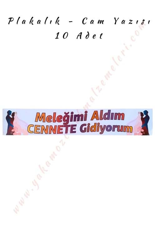 Plakalık - Cam Yazısı - Meleğimi Aldım Cennete Gidiyorum - 10 Adet